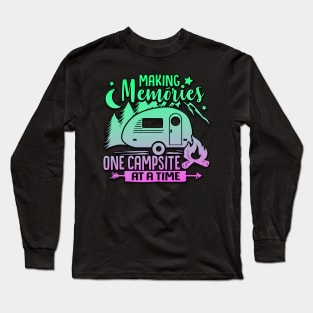 Making Memories One Campsite At A Time Long Sleeve T-Shirt